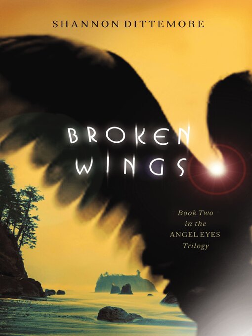 Title details for Broken Wings by Shannon Dittemore - Available